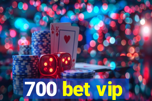 700 bet vip